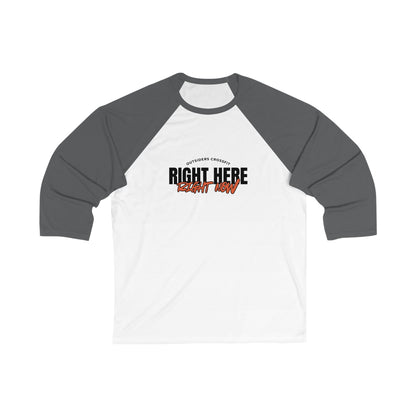 Right Here Right Now Baseball Tee