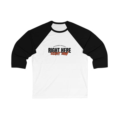 Right Here Right Now Baseball Tee