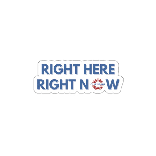 Right Here Right Now Sticker