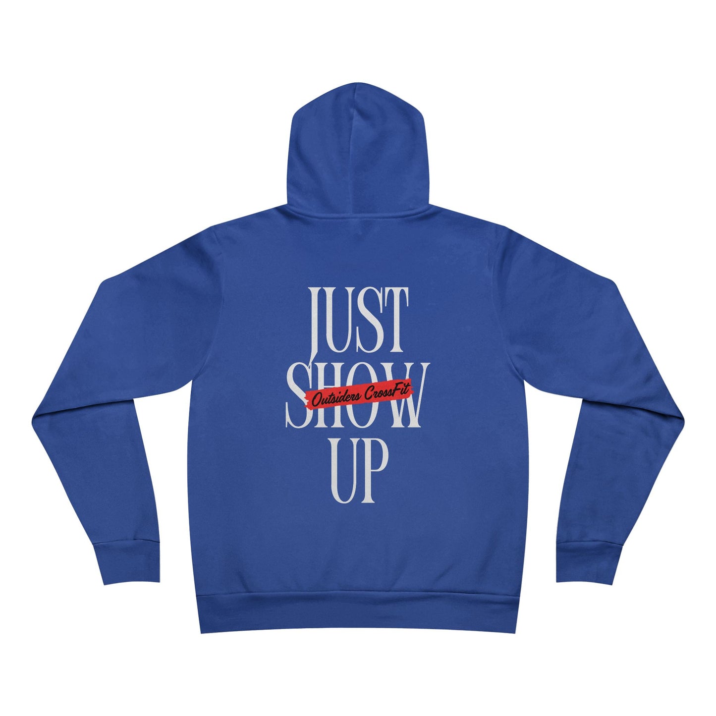 Just Show Up Hoodie