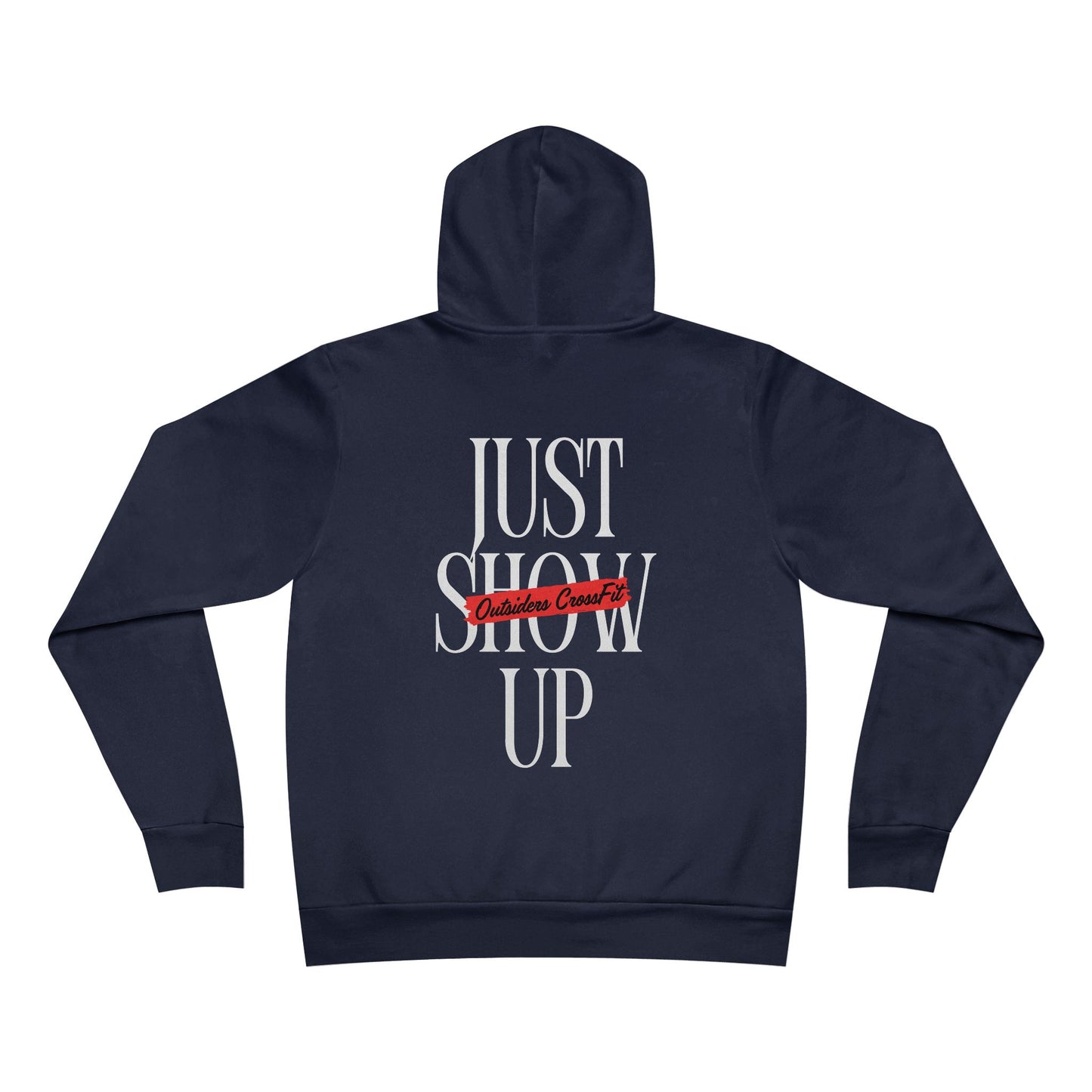 Just Show Up Hoodie